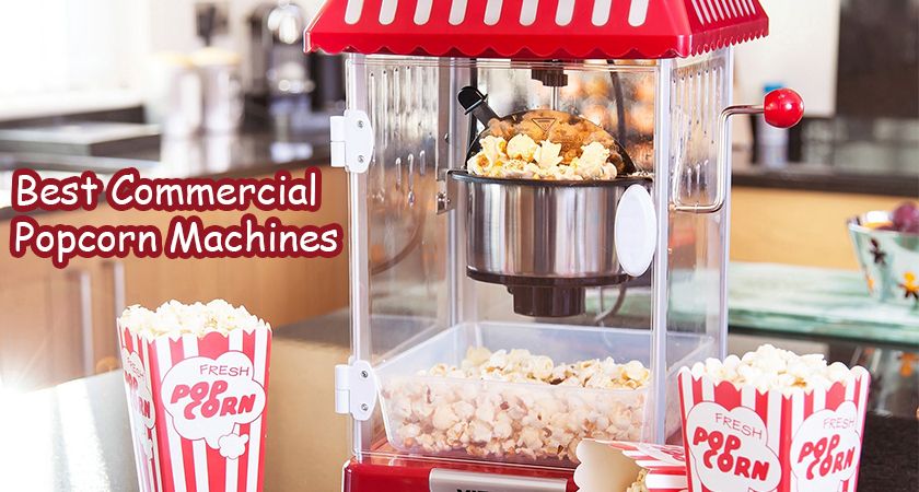 5 Best Commercial Popcorn Machines 2023 | Theater Style Popcorn Makers (Reviews)