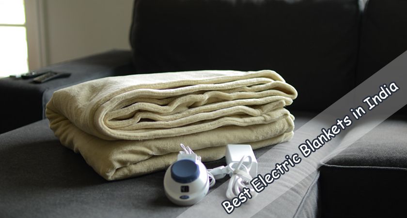7 Best Electric Blankets in India 2022 – Reviews and Buying Guide