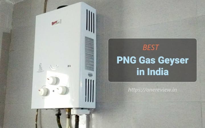 5 Best PNG Gas Geyser in India 2024 – Reviews and Buying Guide