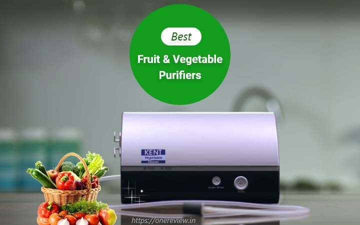 7 Best Fruits and Vegetable Purifier in India 2023 – Reviews and Buying Guide